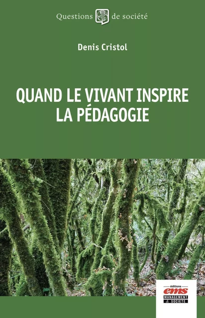 Quand le vivant inspire la pédagogie - Denis Cristol - EMS GEODIF