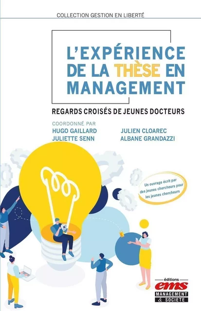 L'expérience de la thèse en management - Hugo Gaillard, Juliette Senn, Julien Cloarec, Albane Grandazzi - EMS GEODIF