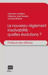 LE NOUVEAU RÈGLEMENT INSOLVABILITÉ : QUELLES ÉVOLUTIONS ?