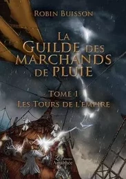 La Guilde des marchands de pluie Tome 1 Les Tours de l'empire