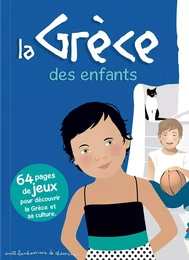 La Grèce des enfants - 64 pages de jeux pour découvrir la Grèce et sa culture