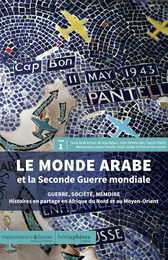 Le Monde arabe et la Seconde Guerre mondiale  Tome 1