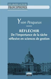 Réfléchir. De l'importance de la tâche réflexive en sciences de gestion