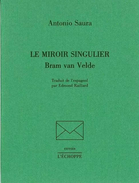 Miroir Singulier, Bram Van Velde - Antonio Saura - L'Échoppe