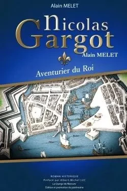 Nicolas Gargot - Aventurier du Roi - Alain Melet - LULU