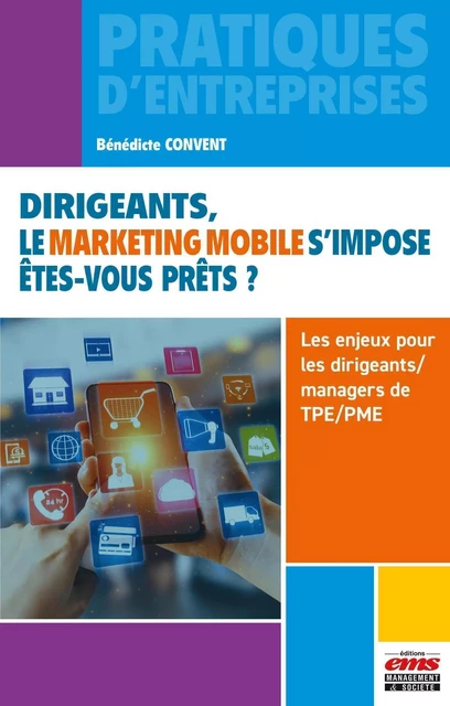 Dirigeants, le marketing mobile s'impose. Êtes-vous prêts ? - Bénédicte Convent - EMS GEODIF