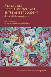 A la croisée de collections d'art entre Asie et Occident