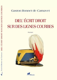 Dieu écrit droit sur des lignes courbes