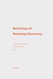 Reclaiming Art / Reshaping Democracy - The New Patrons & Participatory Art