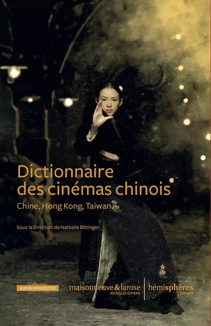 Dictionnaire des cinémas chinois - Nathalie BITTINGER - HEMISPHERES