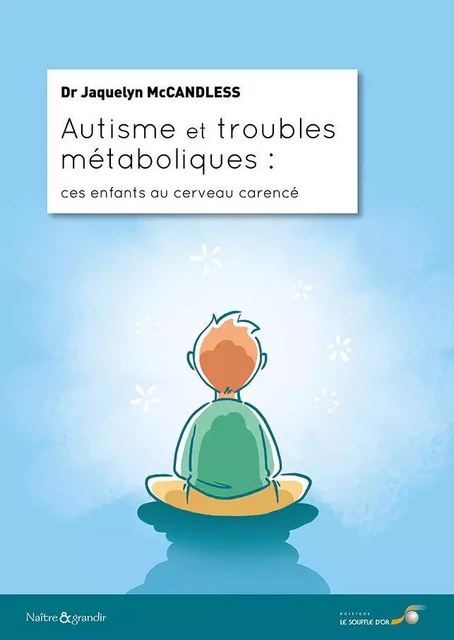 Autisme et troubles métaboliques - Jaquelyn McCandless - SOUFFLE OR