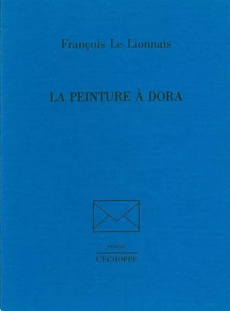 La Peinture a Dora - François Le Lionnais - L'Échoppe