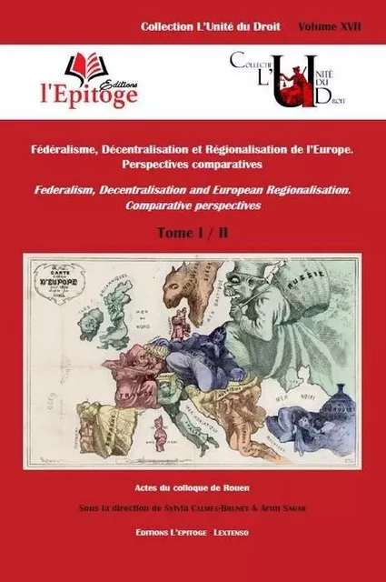 FÉDÉRALISME, DÉCENTRALISATION ET RÉGIONALISATION DE L'EUROPE. PERSPECTIVES COMPA - SAGAR A. CALMES-BRUNET S. - EPITOGE