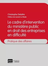 LE CADRE D INTERVENTION DU MINISTERE PUBLIC EN DROIT DES ENTREPR. EN DIFFICULTE