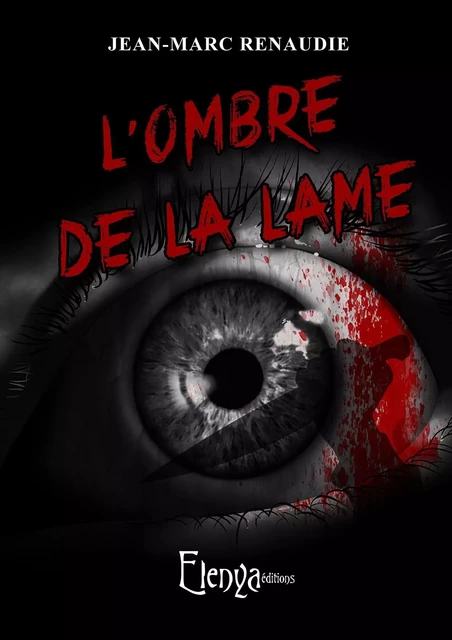 L'ombre de la lame (Thriller) - Jean-Marc Renaudie - ELENYA