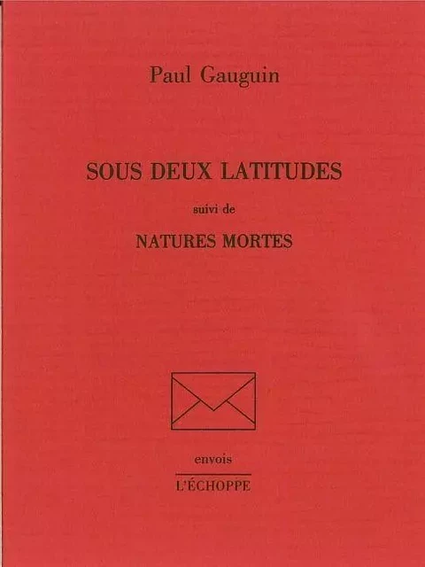 Sous Deux Latitudes - Paul Gauguin - L'Échoppe