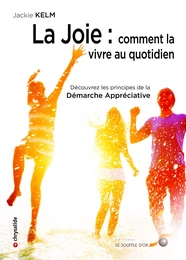 La joie : Comment la vivre au quotidien