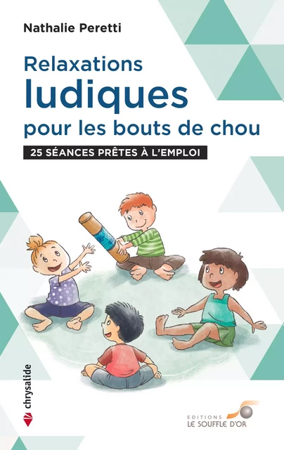 Relaxations ludiques pour les bouts de chou  - Nathalie Peretti - SOUFFLE OR