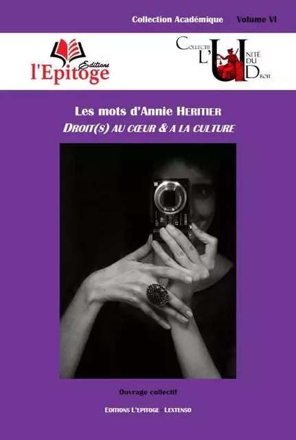 LES MOTS D'ANNIE HERITIER. DROIT(S) AU COUR & A LA CULTURE - Thierry Garcia, Mathieu Touzeil-Divina, Delphine ESPAGNO-ABADIE - EPITOGE