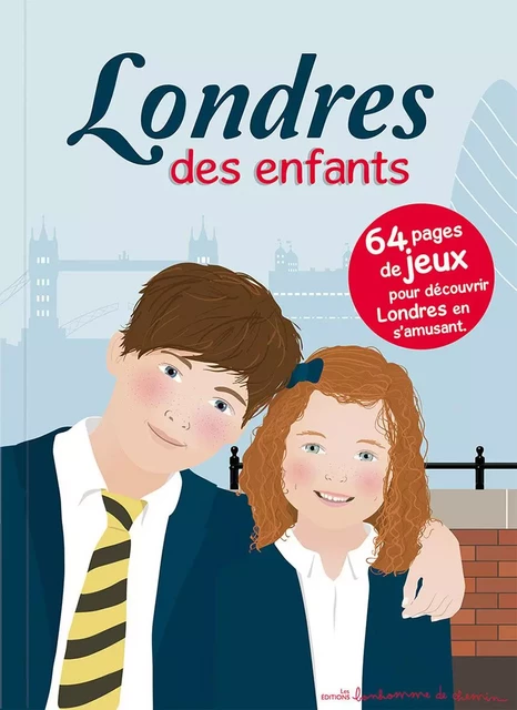 Londres des enfants - 64 pages de jeux pour découvrir Londres en s'amusant -  - BONHOMME CHEMIN