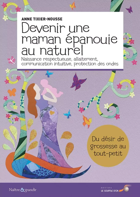 Devenir une maman épanouie au naturel  - Julie Martory - SOUFFLE OR