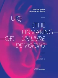 Uiq (The Unmaking-of)