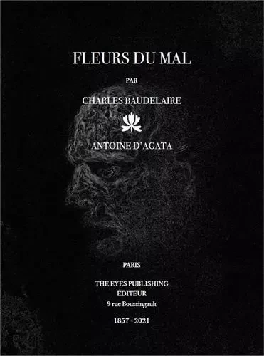 Fleurs du mal par Charles Baudelaire / Antoine d'Agata /franCais -  BAUDELAIRE/D'AGATA - EYES PUBLISHING