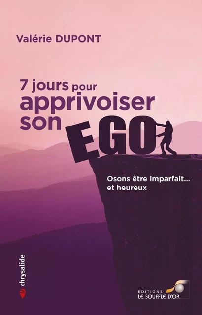 7 jours pour apprivoiser son ego - Valérie Dupont - SOUFFLE OR