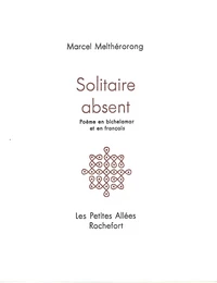 Solitaire absent : poème en bichelamar et en français