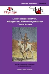 L'ORDRE CRITIQUE DU DROIT. MÉLANGES EN L'HONNEUR DU PROFESSEUR CLAUDE JOURNÈS