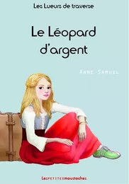 Les lueurs de traverse - tome 1 - Le Léopard d'argent