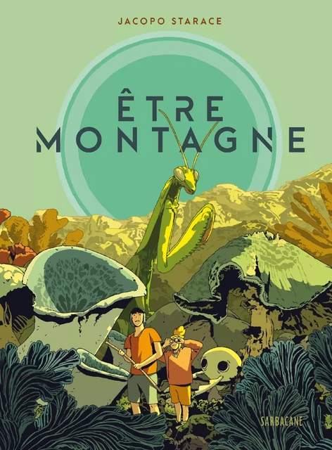 Être montagne -  - SARBACANE