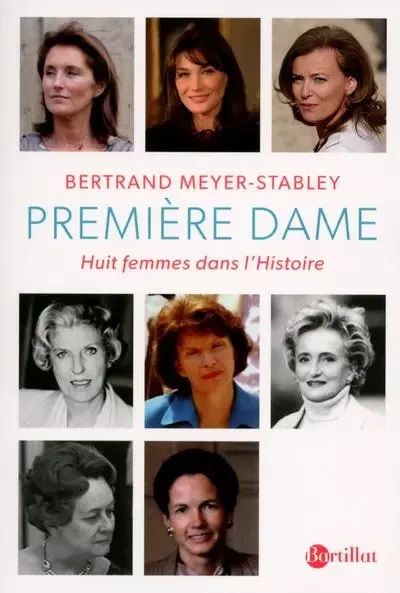 Première dame - Bertrand Meyer-Stabley - Bartillat