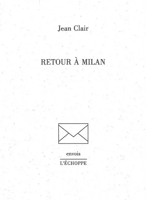 Retour a Milan - Jean Clair - L'Échoppe