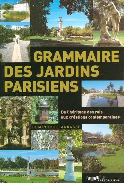 Grammaire des jardins parisiens - Dominique Jarrassé - Parigramme