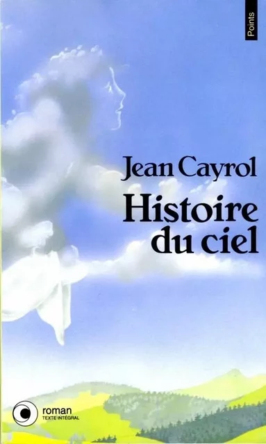 Histoire du ciel - Jean Cayrol - POINTS EDITIONS