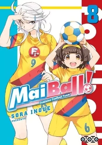 Mai Ball ! T08 - SORA INOUE - EDITIONS OTOTO