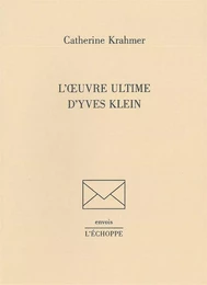 L' Œuvre Ultime d'Yves Klein