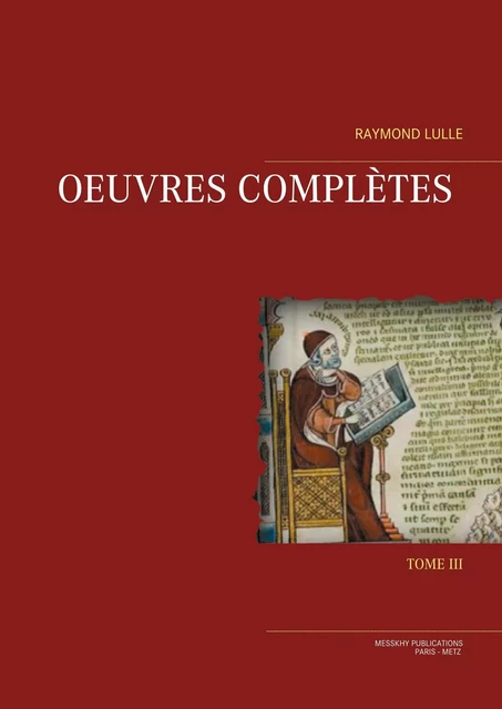 Oeuvres Complètes Tome III -  Raymond Lulle - TELEANU