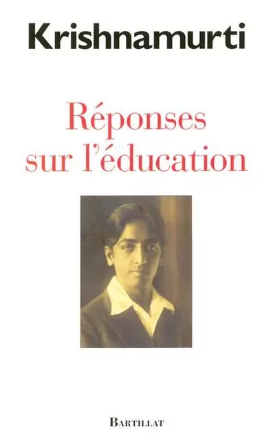 Réponses sur l'éducation - Jiddu Krishnamurti - Bartillat