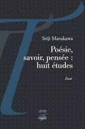 Poésie, savoir, pensée : huit études