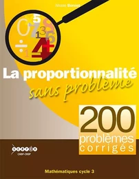 La proportionnalité sans problème - 200 problèmes corrigés