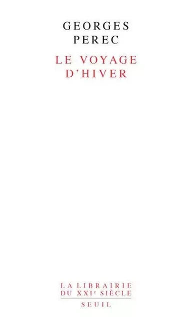 Le Voyage d'hiver - Georges Perec - LE SEUIL EDITIONS