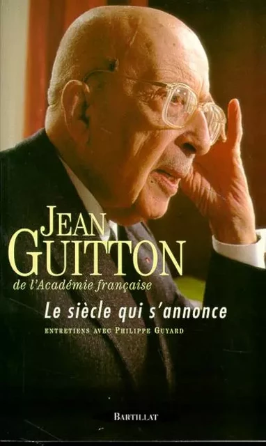 Le siècle qui s'annonce - Jean Guitton - Bartillat