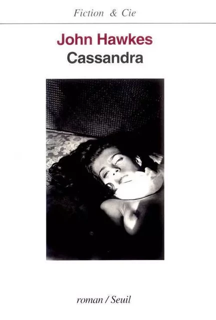 Cassandra - John Hawkes - LE SEUIL EDITIONS