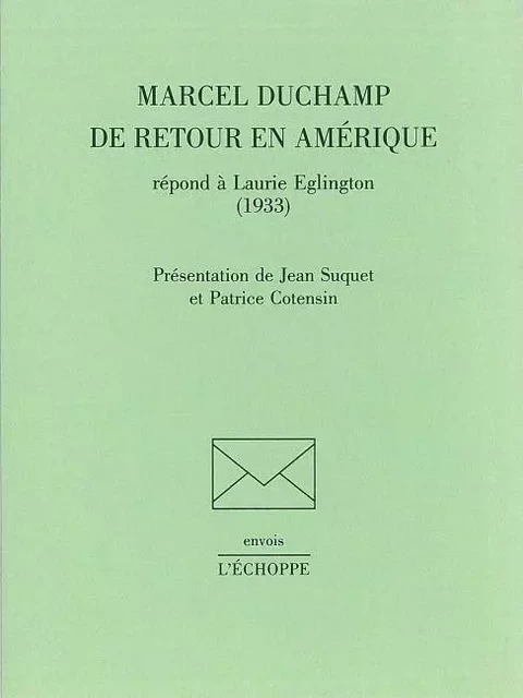 Marcel Duchamp de Retour en Amerique - Laurie Eglington - L'Échoppe