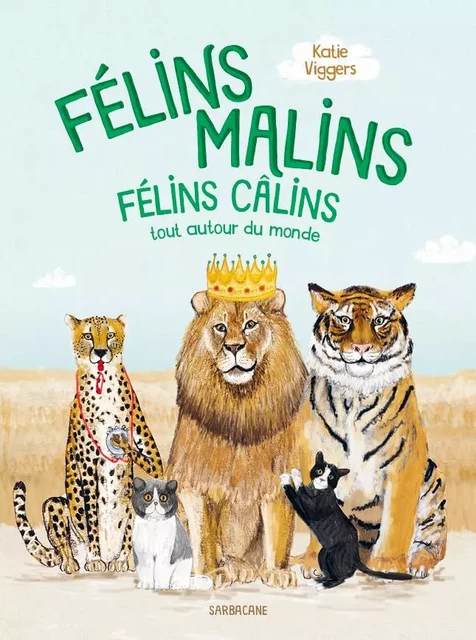 Félins malins, félins câlins - Katie Viggers - SARBACANE