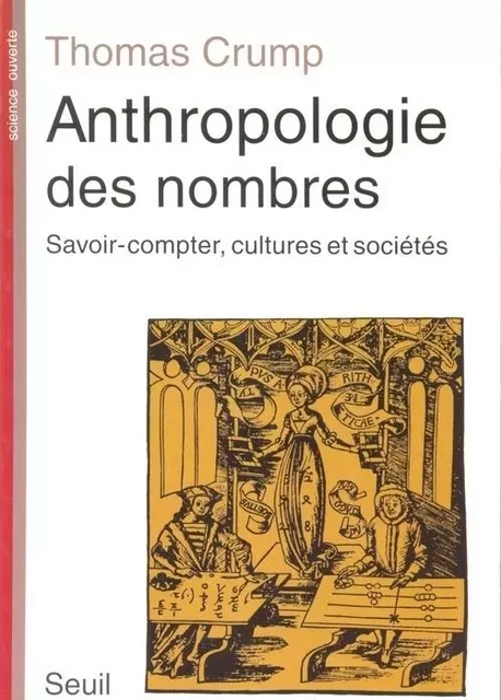 Anthropologie des nombres. Savoir-compter, cultures et sociétés - Thomas Crump - LE SEUIL EDITIONS