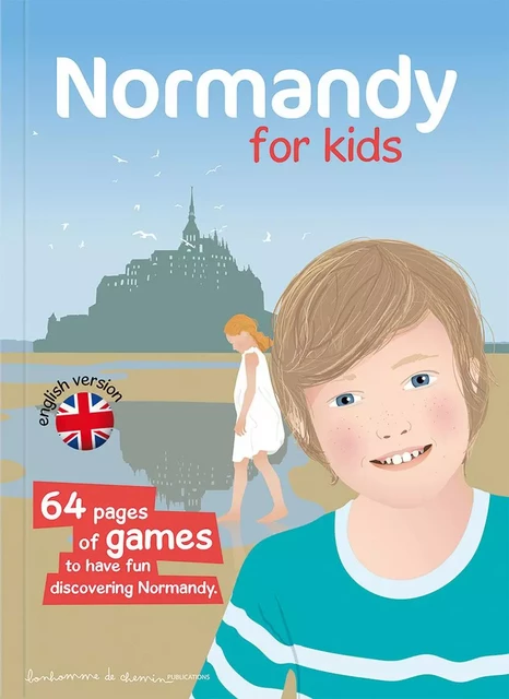 Normandy for kids - 64 pages of games to have fun discovering Normandy -  - BONHOMME CHEMIN