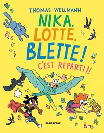 Nika, Lotte, Blette ! - C'est reparti ! !